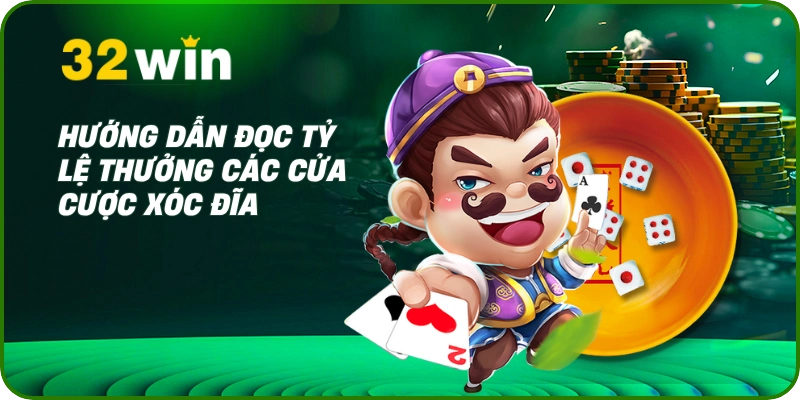 Xóc đĩa online 32Win – Luật chơi và mẹo soi cầu chuẩn nhất 2 Hướng dẫn đọc tỷ lệ thưởng các cửa cược xóc đĩa