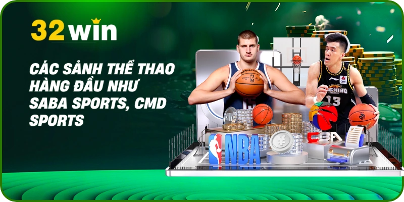 Các sảnh thể thao hàng đầu như SABA Sports, CMD Sports